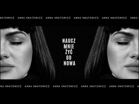 Anna Hnatowicz Naucz mnie żyć od nowa