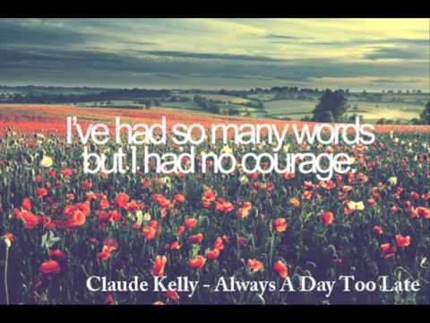 Claude Kelly -  Always A Day Too Late