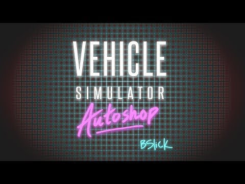 Vehicle Simulator Autoshop (Roblox Original Soundtrack) by BSlick