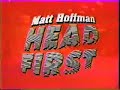 Mat Hoffman - "Head First" trailer 1991 