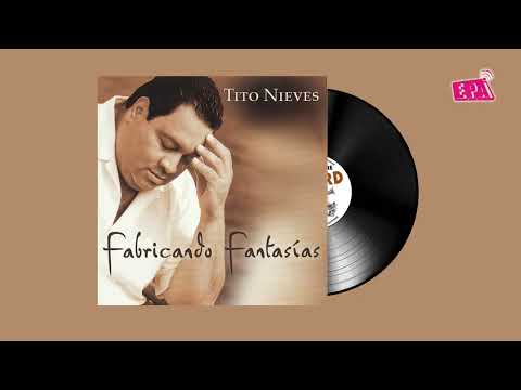 Fabricando Fantasías / Tito Nieves