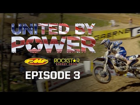 United by Power : Episode 3 - Cooper Webb, Jason Anderson & Alex Martin