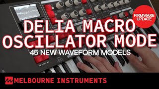 Video thumbnail for DELIA Macro Oscillator Mode Update Melbourne Instruments Hybrid Analog Polysynth by Melbourne Instruments