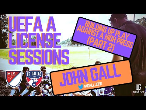 UEFA A Licence Soccer Coaching Sessions | Building up Play vs High Press PART 2 SSG | John Gall