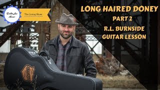 Long Haired Doney R.L Burnside Guitar Lesson Delta Lou Part 2