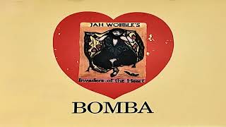 Jah Wobble's Invaders Of The Heart – Bomba A. Weatherall 1990