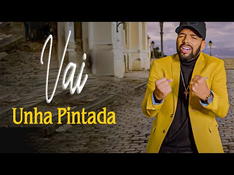 (Letra/lyrics) Unha Pintada - Vai (Clipe Oficial) / Músicas Em Destaque /As Mais Tocadas