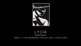 LYCIA - Resigned [&quot;The Burning Circle And Then Dust&quot; - 1995]