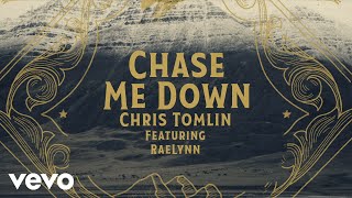 Chris Tomlin - Chase Me Down (Lyric Video) ft. RaeLynn