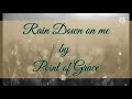 Rain Down on Me by Point of Grace (lyrical video)