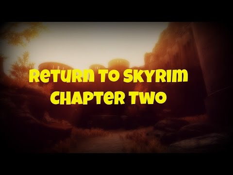 Return to Skyrim - Ch 2, Ep 1. (Modded, RP)