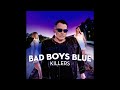 Bad Boys Blue Killers Single Version