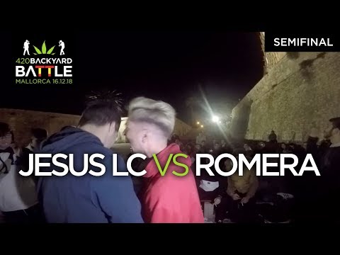 JESUS LC vs ROMERA. SEMIF Mallorca 2018. 420 Backyard Battle