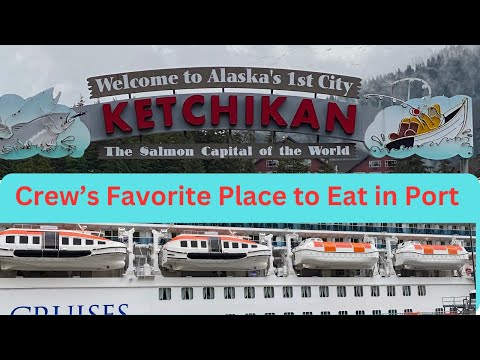 Cruise Ship Crew's Favorite Secret Place to Eat in Port of Ketchikan, Alaska