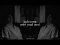 Sad Song Jado Tenu Meri Yaad Auni Slowed And Reverb
