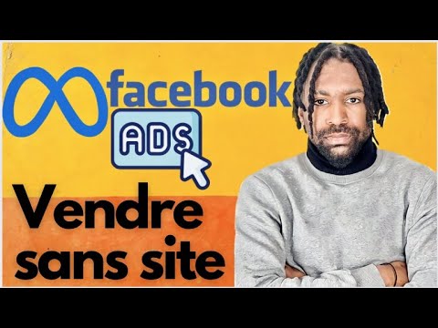 Comment vendre sur Facebook sans site web