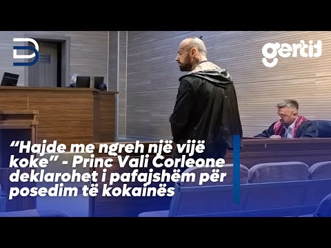 Hajde me ngreh një vijë koke - Princ Vali Corleone deklarohet i pafajshëm për posedim të kokainës