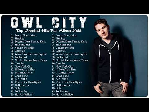 Owl City Greatest Hits Full Album NO ADS 💝 - Top 20 Best Songs of Owl City Playlist 2022 💝