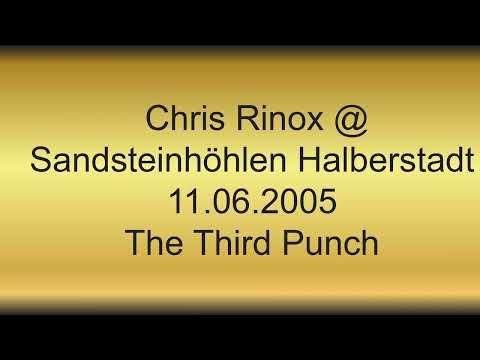 Chris Rinox @ Sandsteinhöhlen Halberstadt 11.06.05  The Third Punch