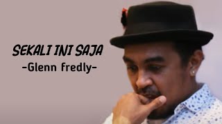 Download lagu Sekali Ini Saja-Glenn Fredly ( lirik Lagu) mp3 Download lagu Sekali Ini Saja-Glenn Fredly ( lirik Lagu) mp3