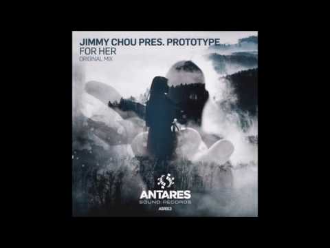 Jimmy Chou pres. Prototype - For Her (Original Mix)
