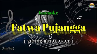Download lagu Fatwa Pujangga - Victor Hutabarat - Karaoke Version - Low Key mp3