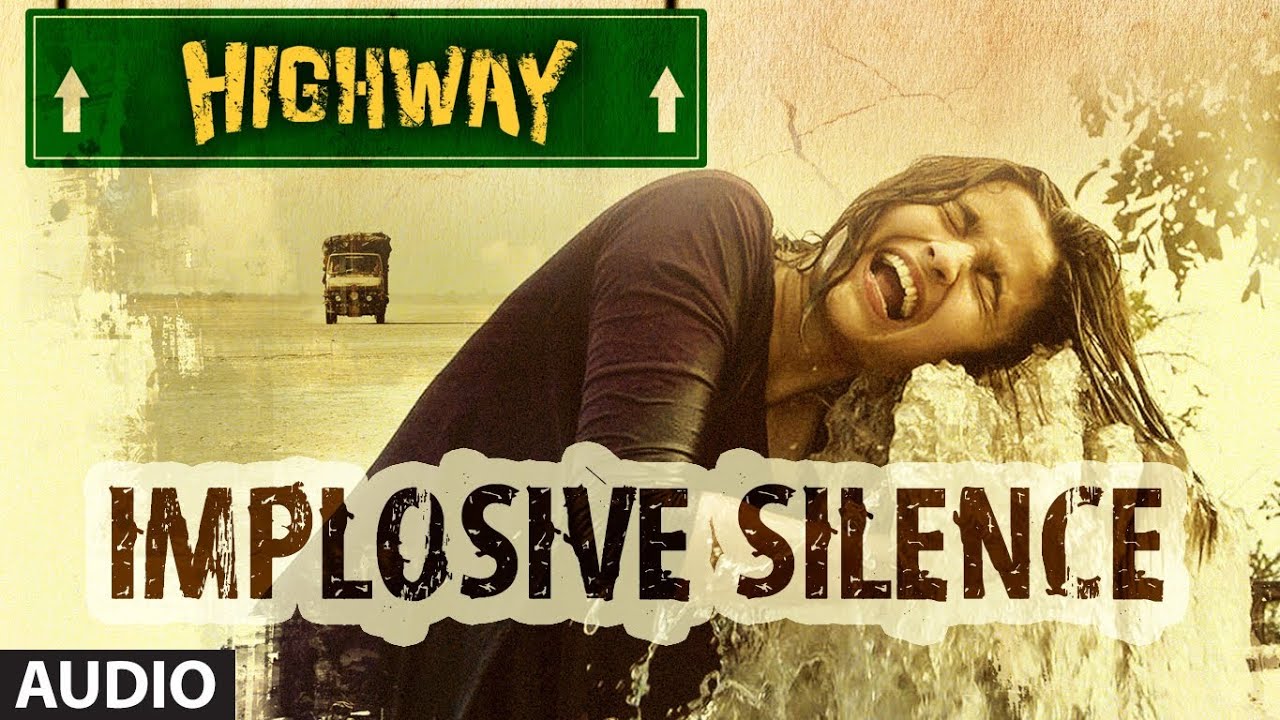 Implosive Silence Lyrics | Highway | Jonita Gandhi | A R Rahman