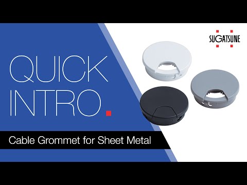 Quick Intro: Cable Grommet. for Sheet Metal LS50F and LS60F
