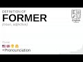FORMER meaning, definition & pronunciation | What is FORMER? | How to say FORMER