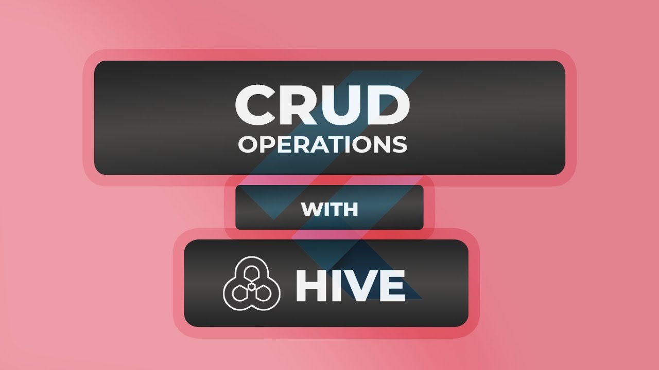 CRUD Operations in HIVE - Flutter Tutorial