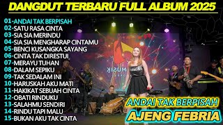 Download lagu ANDAI TAK BERPISAH AJENG FEBRIA DANGDUT KOPLO FULL ALBUM TERBARU 2025 mp3 Download lagu ANDAI TAK BERPISAH AJENG FEBRIA DANGDUT KOPLO FULL ALBUM TERBARU 2025 mp3