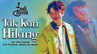 Download lagu TAK KAN HILANG - BUDI DOREMI (lirik) Ost. Vidio originals DJS The Movie - Biarkan Aku Menari mp3 Download lagu TAK KAN HILANG - BUDI DOREMI (lirik) Ost. Vidio originals DJS The Movie - Biarkan Aku Menari mp3