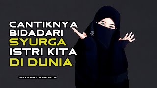 Download lagu THE BEAUTY OF THE HEAVENLY ANGELS TURNS OUT TO BE OUR WIVES ON EARTH - Ustadz Rifky Jafar Thalib mp3