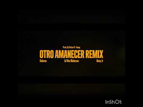 DeLaRue & Lil Viic Blokecon SIN Ft. Beny jr - Otro amanecer