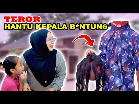 TEROR HANTU KEPALA B*NTUN6
