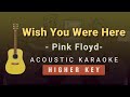 Wish You Were Here - Pink Floyd (Higher/Female Key Acoustic Karaoke)