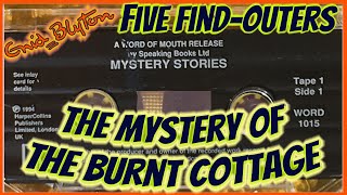 The Mystery of the Burnt Cottage, Five-Find-Outers Abridged Audiobook-Enid Blyton 1988/1995