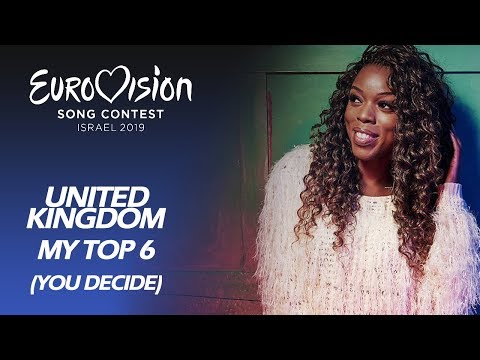 Eurovision 2019 UNITED KINGDOM (You Decide) | My Top 6