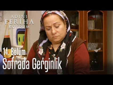 Sofrada gerginlik - Adını Feriha Koydum 14. Bölüm