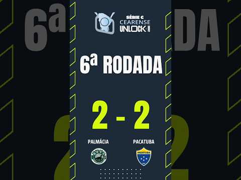 Série C Cearense UNLOCK ENERGY | Os gols da partida! Palmácia 2x2 Pacatuba #cearense2026