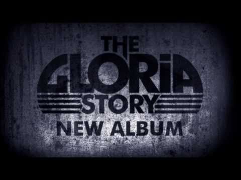 The Gloria Story - NEW ALBUM SUMMER 2011!