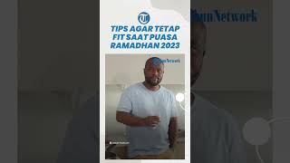 Tips Tetap Fit saat Puasa Ramadhan 2023, Jangan Lewatkan Sahur hingga Hindari Rokok dan Kafein