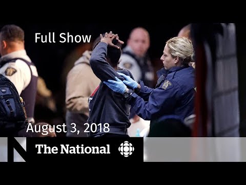 The National for August 3, 2018 — Asylum Seekers, Trump vs. Media, Yemen