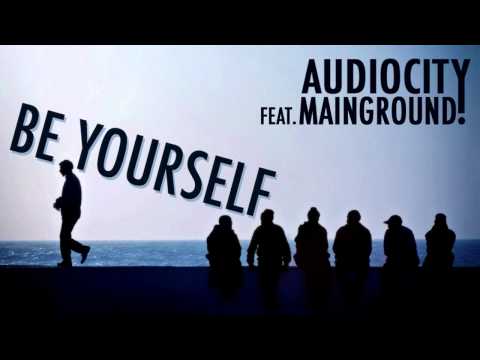 Be Yourself - Audiocity Feat. MainGround