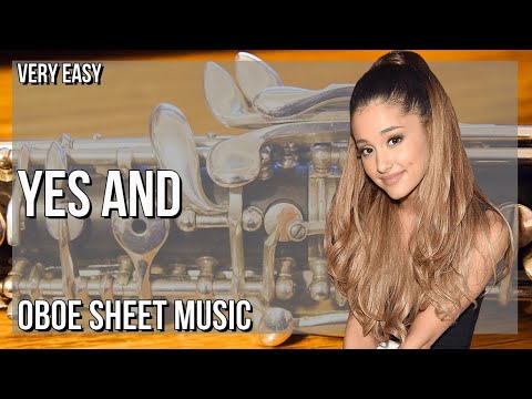 SUPER EASY Oboe Sheet Music: How to play Yes and  by Ariana Grande
