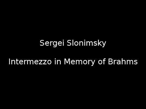 Sergey Slonimsky, Intermezzo in Memory of Brahms