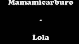 Mamamicarburo - Lola