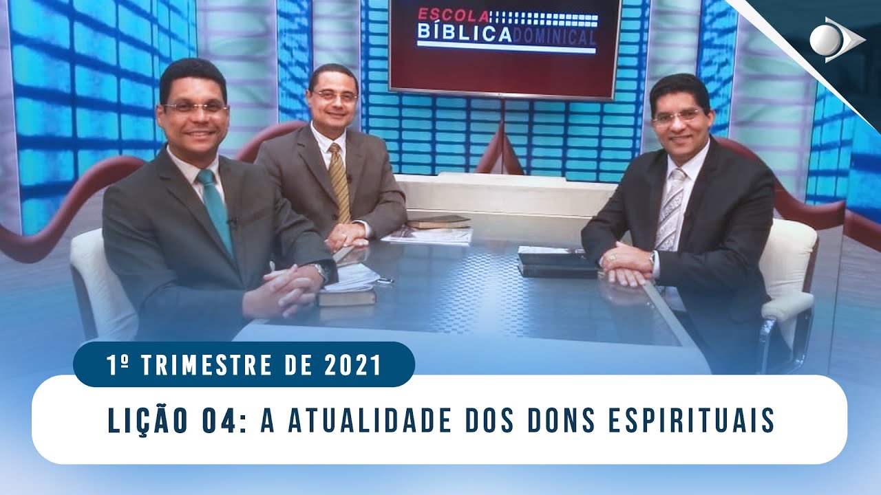 EBD | LIÇÃO 4: "A atualidade dos dons espirituais" - 1º TRIMESTRE 2021
