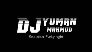 Download lagu Dj Yuman Mahmud - Soul sister - Fvnky night 2022 mp3