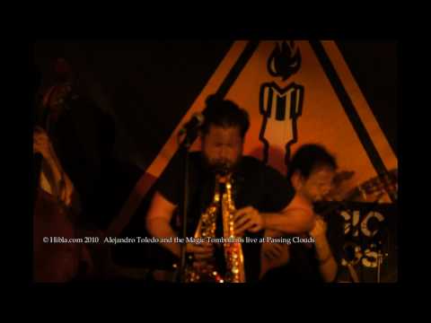 Hibla.com:  Alejandro Toledo and the Magic Tombolinos live at Passing Clouds HD